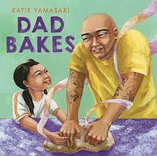 Cover for Dad Bakes by Katie Yamasaki
