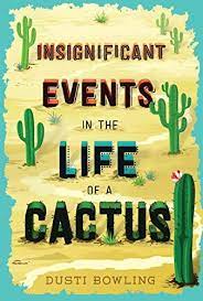 Cover for Insignificant Events in the Life of a Cactus by Dusti Bowling