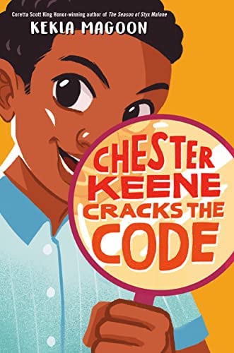 Cover for Chester Keene Cracks the Code by Kekla Magoon