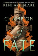 Cover for Champion of Fate by Kendare Blake