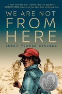 Cover for We Are Not From Here by Jenny Torres Sanchez