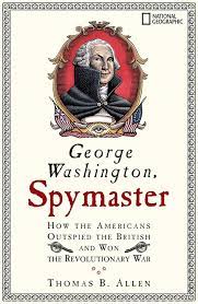 Cover for George Washington, spymaster; how the Americans outspied the British and won the Revolutionary War by Thomas B. Allen