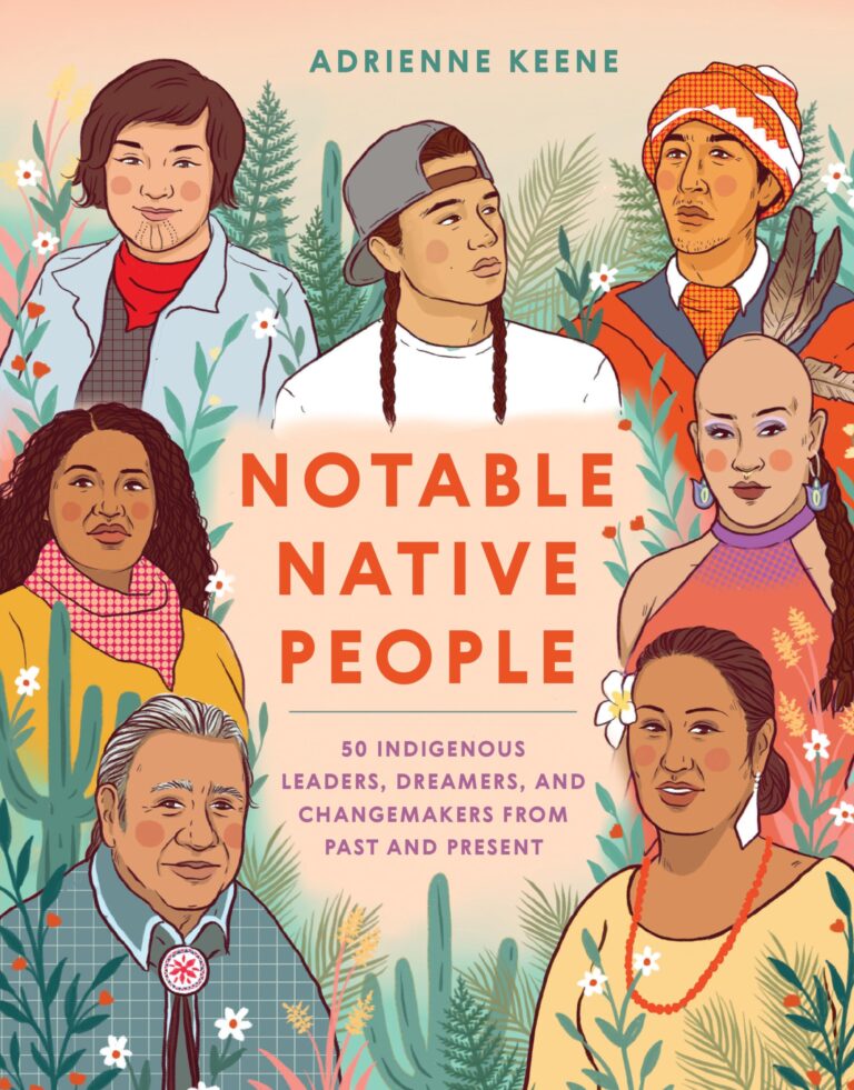 Cover for Notable Native People: 50 Indigenous Leaders, Dreamers, and Changemakers from Past and Present by Adrienne Keene