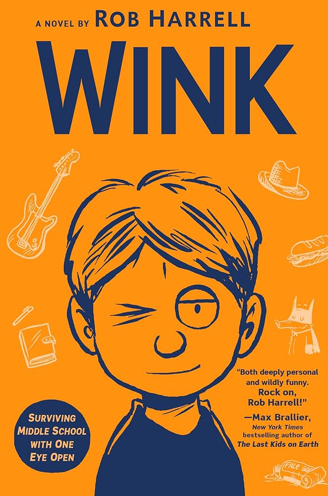 Cover for Wink : Surviving Middle School With One Eye Open by Rob Harrell