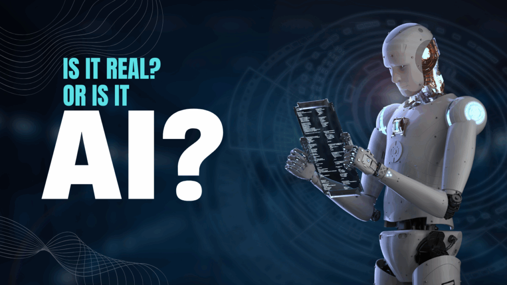 Black/blue background with robot reading a tablet. Text reads IS IT REAL? OR IS IT AI?